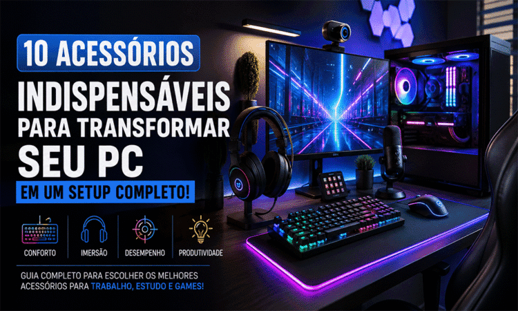 10 Acessorios Para PC Que Podem Transformar Seu Setup