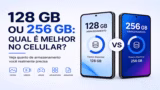 128 GB ou 256 GB qual é melhor no celular
