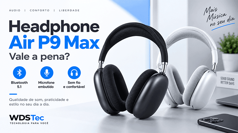 Headphone Air P9 Max Bluetooth 5.1: Vale a Pena
