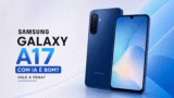 Samsung Galaxy A17 com IA análise e avaliação