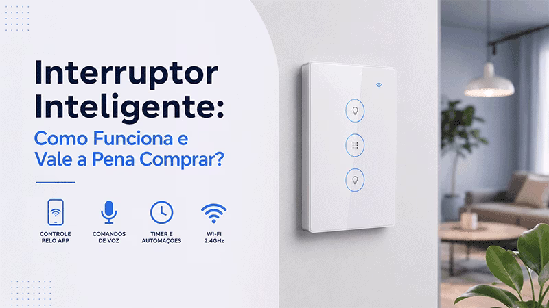 Interruptor inteligente como funciona e vale a pena