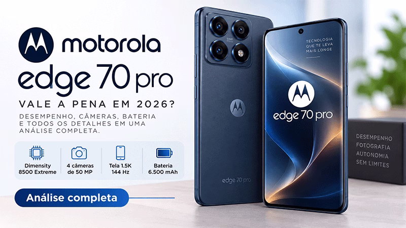 Motorola Edge 70 Pro análise para saber se vale a pena em 2026