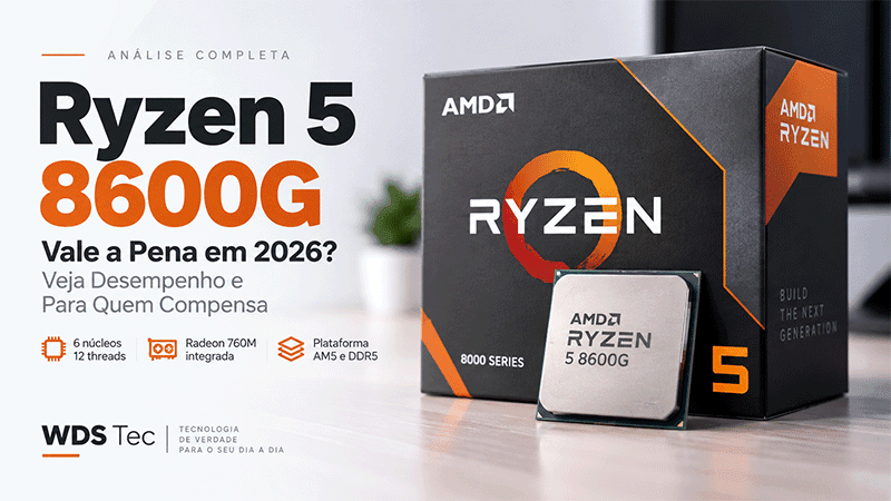 Ryzen 5 8600G Vale a Pena em 2026? Veja a Análise